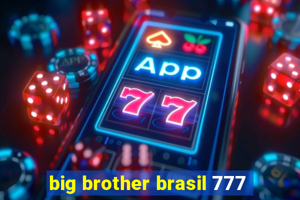 big brother brasil 777